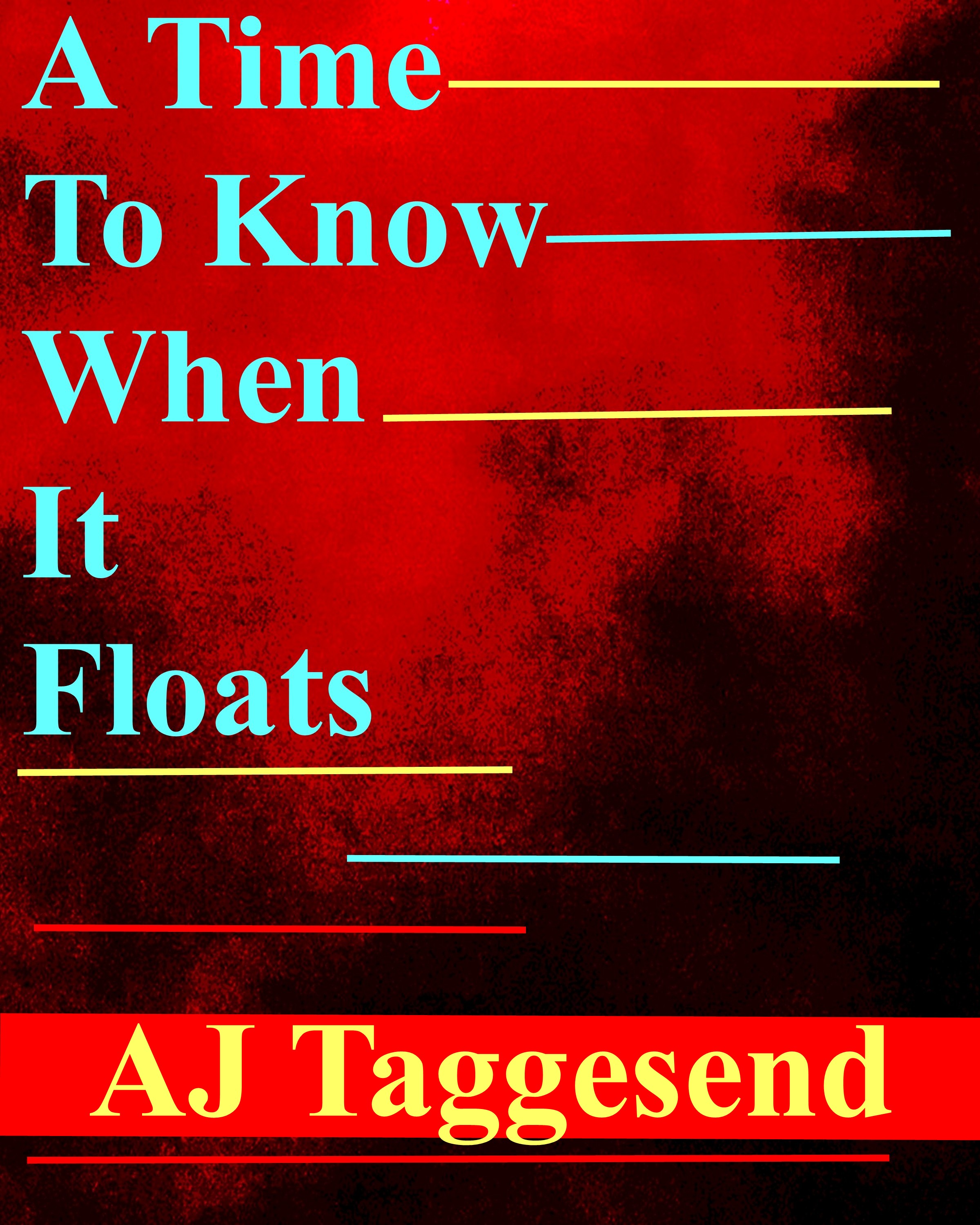 https://0201.nccdn.net/4_2/000/000/05a/a3f/aj-taggesend---a-time-to-know-when-it-floats.jpg