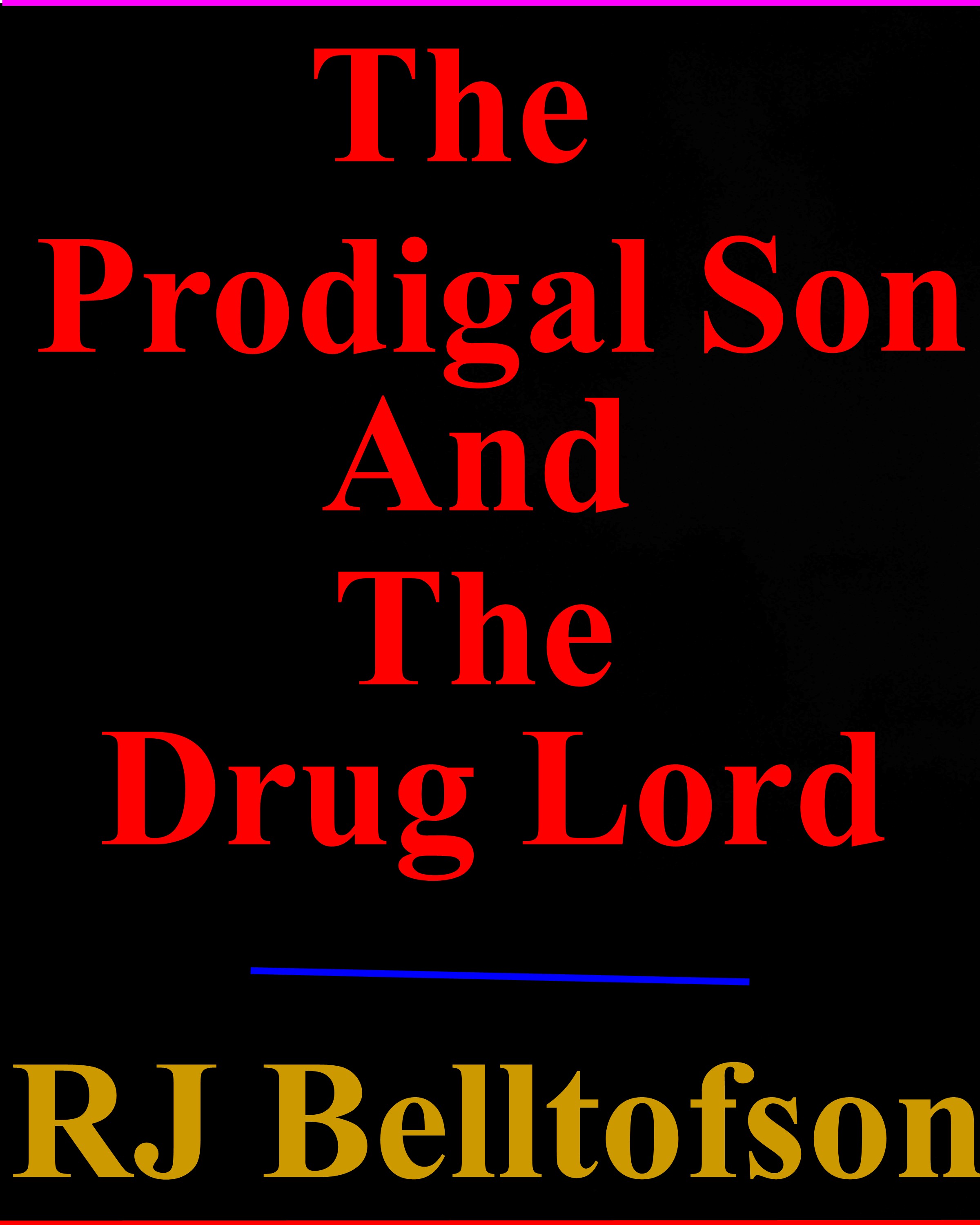 https://0201.nccdn.net/4_2/000/000/060/85f/rj-belltofson-%E2%80%93-the-prodigal-son-and-the-drug-lord.jpg