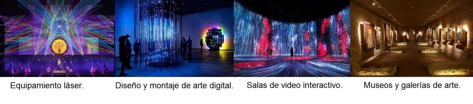 Láser, arte digital, interactivos, museos y galerías.