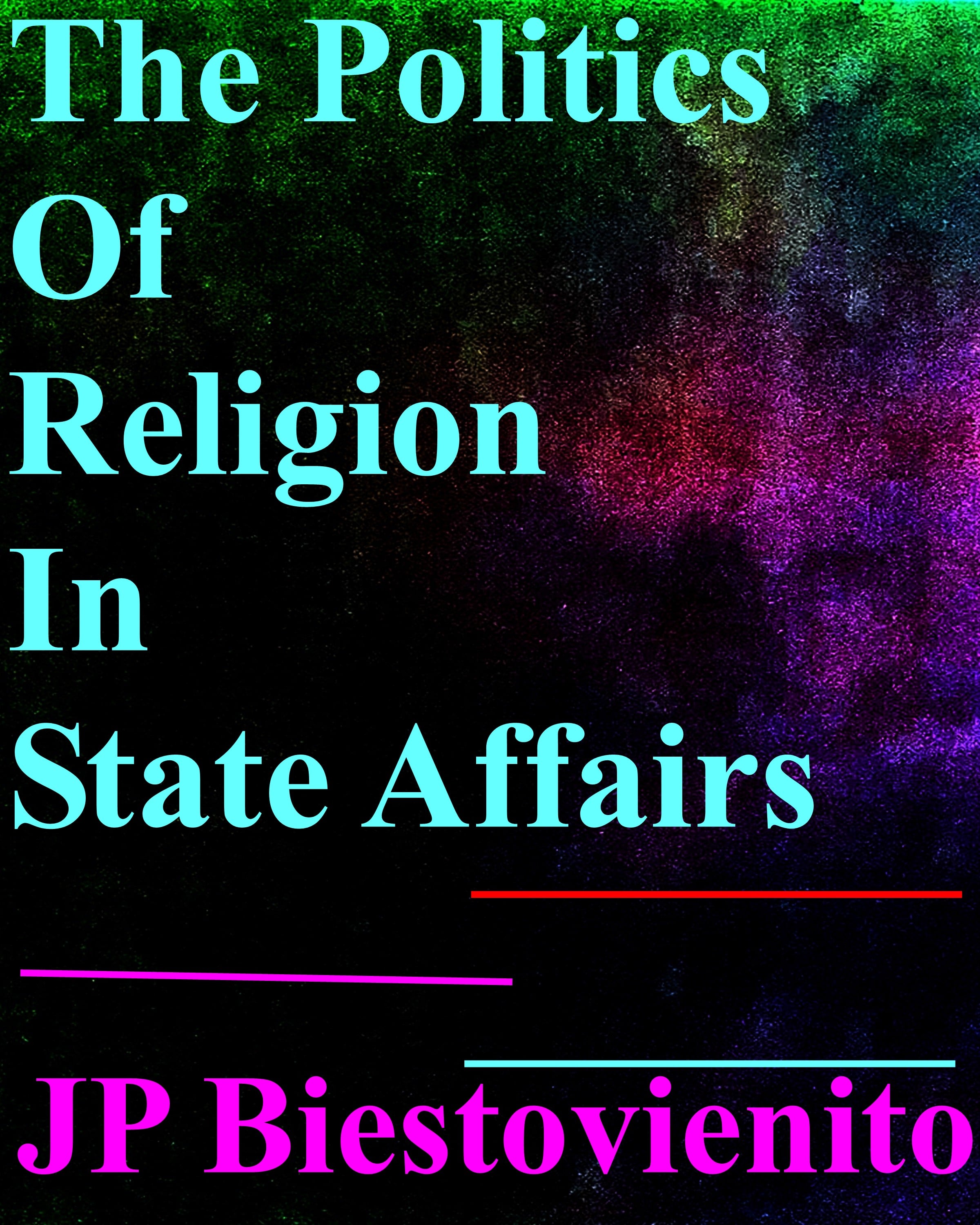 https://0201.nccdn.net/4_2/000/000/064/d40/jp-biestovienito---the-politics-of-religion-in-state-affairs.jpg