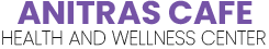 Anitras Cafe Health and Wellness