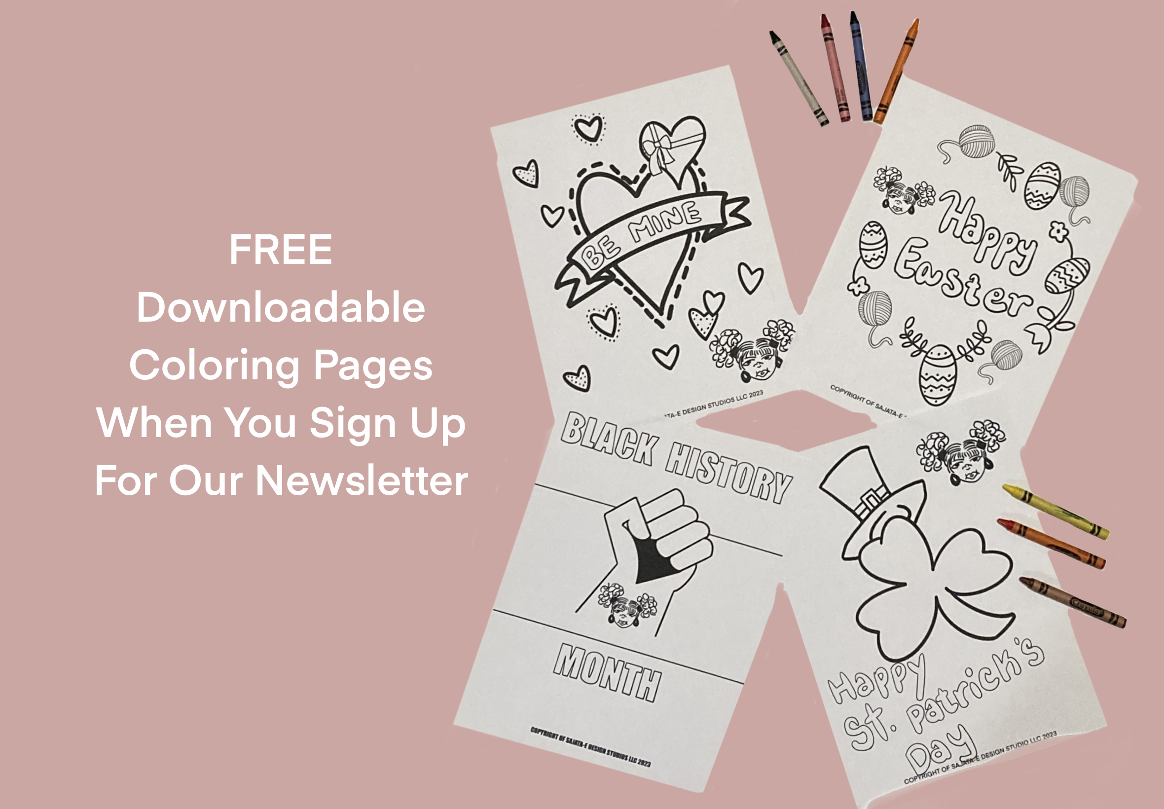 FREE Downloadable Coloring Pages when you sign up for our newsletter.
