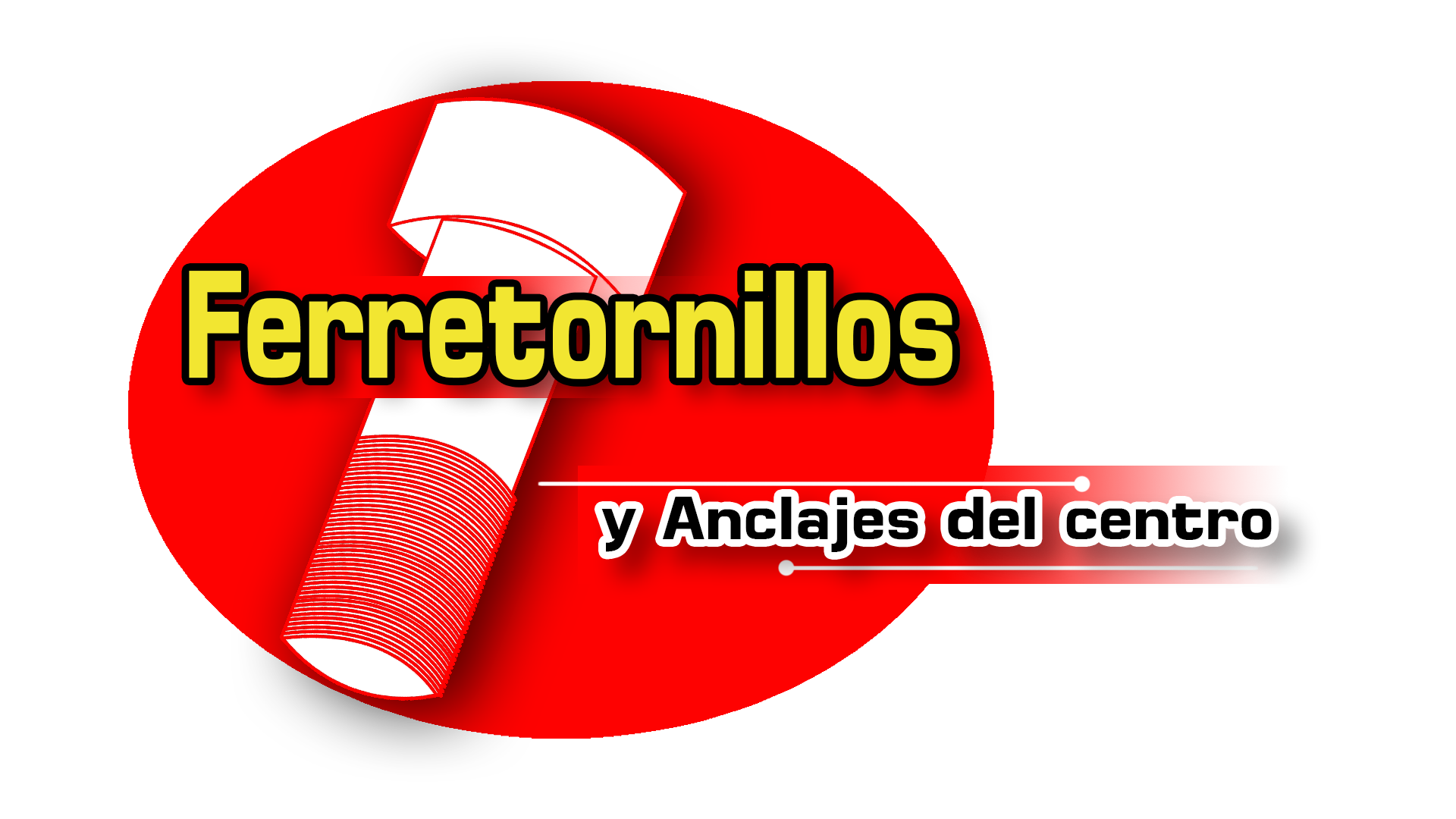 FERRETORNILLOS Y ANCLAJES DEL CENTRO