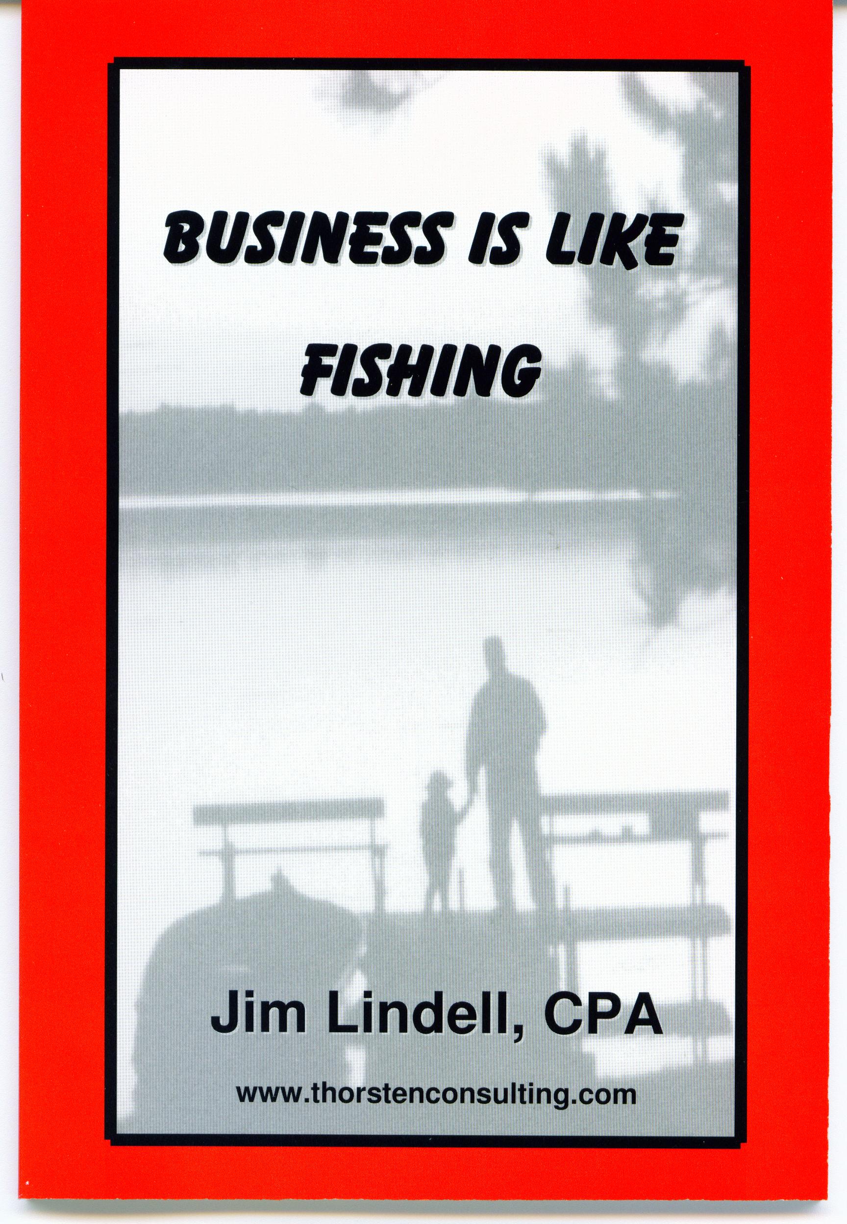 Business is like Fishing - Humorous Vacation Fishing Trip - Jim Lindell Business is like Fishing - Humorous Vacation Fishing Trip - Jim Lindell