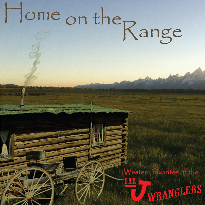 Bar J Wranglers "Home on the Range"